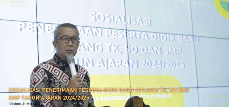 SOSIALISASI PENERIMAAN PESERTA DIDIK BARU JENJANG TK, SD DAN SMP TAHUN AJARAN 2024/2025